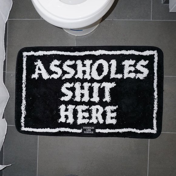 assholes live forever Other - assholes live forever "ASSHOLES SHIT HERE" BLACK BATHMAT nwt